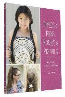Braids & Buns Ponies & Pigtails: 50 Hairstyles Every Girl Will Love (Hairstyle Books for Girls, Hair Guides for Kids, Hair Braiding Books, Hair Ideas (häftad)