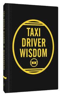 Taxi Driver Wisdom: 20th Anniversary Edition (inbunden)