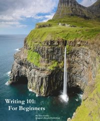 Writing 101: For Beginners (e-bok)