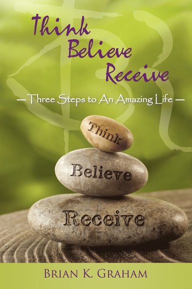 Think, Believe, Receive (häftad)