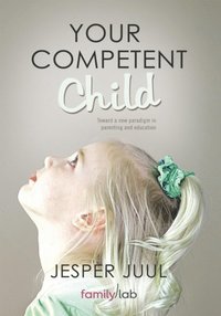 Your Competent Child (e-bok)