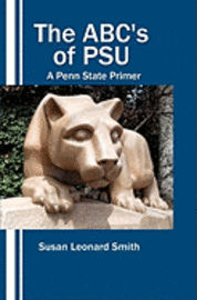 The ABC's of PSU: A Penn State Primer (hftad)