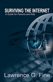 Surviving the Internet: A Guide for Parents and Kids (h�ftad)