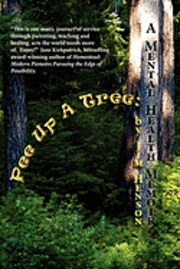 Pee Up A Tree: : A Mental Health Memoir (hftad)