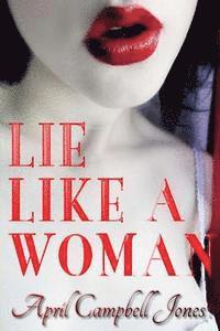 Lie Like a Woman: a Bree and Richard Matthews mystery (hftad)