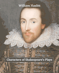 Characters of Shakespeare's Plays (häftad)