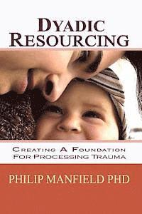 Dyadic Resourcing: Creating a Foundation for Processing Trauma (hftad)