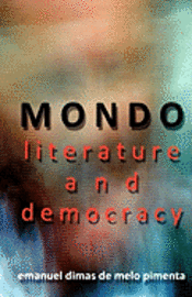 MONDO Literature and Democracy: The Metamorphosis of the Future (häftad)