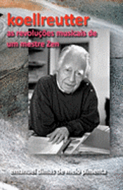 Koellreutter: As Revolues Musicais de um Mestre Zen (hftad)