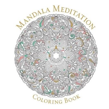 Mandala Meditation Coloring Book (inbunden)