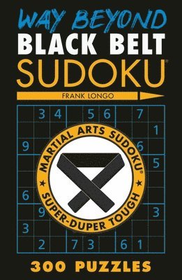 Way Beyond Black Belt Sudoku (R) (h�ftad)