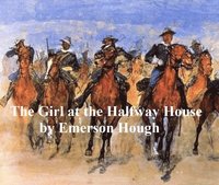 Girl at the Halfway House, A Story of the Plains (e-bok)