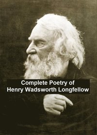 Complete Poetry of Henry Wadsworth Longfellow (e-bok)