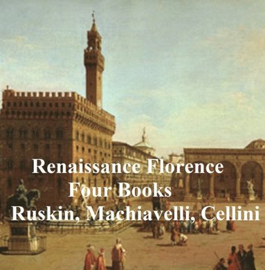 Renaissance Florence: Four Books (e-bok)