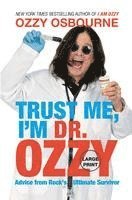 Trust Me, I'm Dr. Ozzy: Advice from Rock's Ultimate Survivor (Large type / large print Edition) (inbunden)