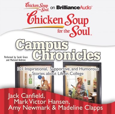Chicken Soup for the Soul: Campus Chronicles (ljudbok)