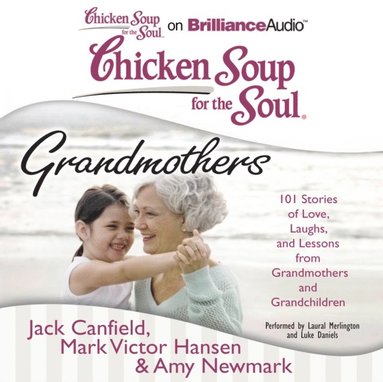 Chicken Soup for the Soul: Grandmothers (ljudbok)