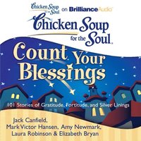 Chicken Soup for the Soul: Count Your Blessings (ljudbok)