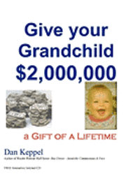 Give your Grandchild $2,000,000: A Gift of a Lifetime (hftad)