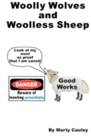 Woolly Wolves and Woolless Sheep: Do good works necessarily provide evidence of salvation? (häftad)