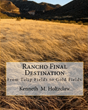 Rancho Final Destination: From Tulip Fields to Gold Fields (hftad)