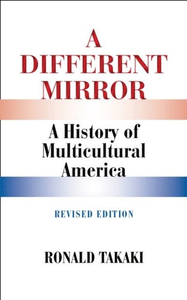Different Mirror: A History of Multicultural America (Revised Edition) (häftad)