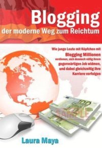 Bloggen -- der moderne Weg zum Reichtum (e-bok)