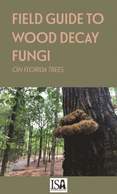Field Guide to Wood Decay Fungi on Florida Trees (hftad)