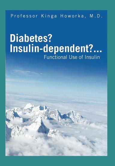 Diabetes? Insulin-dependent?... (inbunden)