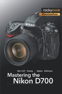 Mastering the Nikon D700 (e-bok)