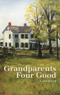 Grandparents Four Good (inbunden)