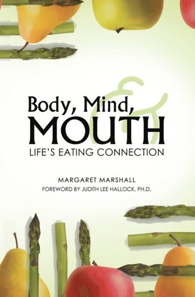 Body, Mind, and Mouth (e-bok)
