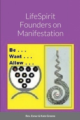 LifeSpirit Founders on Manifestation (häftad)