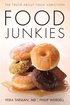 Food Junkies: The Truth about Food Addiction