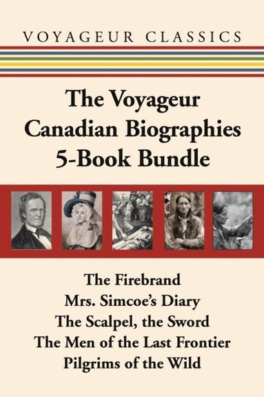 Voyageur Canadian Biographies 5-Book Bundle (e-bok)