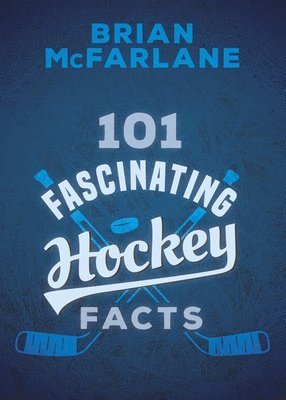 101 Fascinating Hockey Facts (hftad)