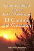 Espiritualidad Nativa de las Amricas: el Camino del Corazn: (Don Juan Matus, Eagle y Otros)