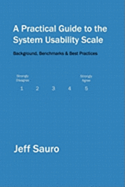 A Practical Guide to the System Usability Scale: Background, Benchmarks & Best Practices (häftad)