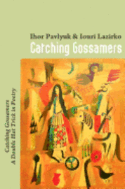 Catching Gossamers: Catching Gossamers A Double Hat Trick in Poetry (häftad)