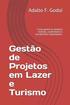 Gesto de Projetos em Lazer e Turismo: Como gerenciar projetos realistas, sustentveis e socialmente responsveis.