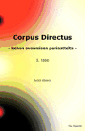 Corpus Directus: Kehon Avaamisen Periaatteita (hftad)