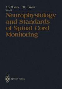 Neurophysiology and Standards of Spinal Cord Monitoring (e-bok)