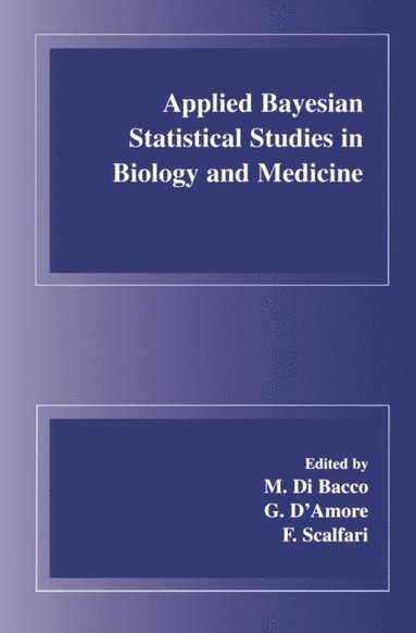 Applied Bayesian Statistical Studies in Biology and Medicine (e-bok)