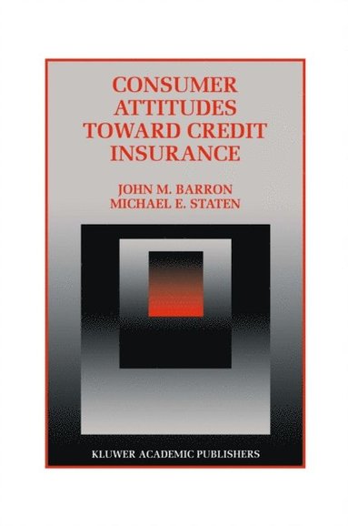 Consumer Attitudes Toward Credit Insurance (inbunden)