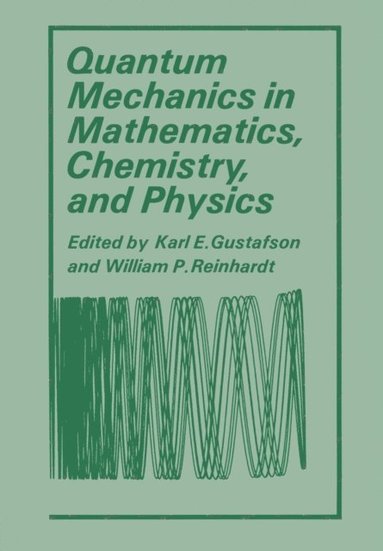 Quantum Mechanics in Mathematics, Chemistry, and Physics (e-bok)