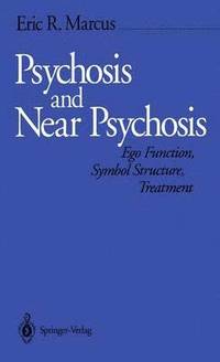 Psychosis and Near Psychosis (häftad)