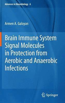 Brain Immune System Signal Molecules in Protection from Aerobic and Anaerobic Infections (inbunden)