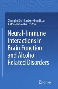 Neural-Immune Interactions in Brain Function and Alcohol Related Disorders (e-bok)