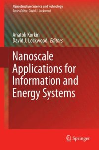 Nanoscale Applications for Information and Energy Systems (e-bok)
