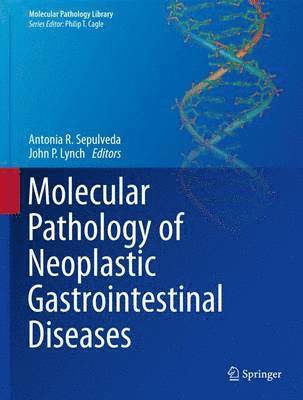 Molecular Pathology of Neoplastic Gastrointestinal Diseases (inbunden)